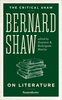 Bernard Shaw on Literature - George Bernard Shaw