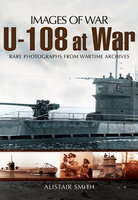 U-108 at War - Alistair Smith