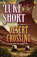 Desert Crossing - Luke Short