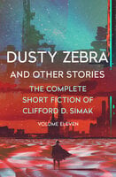 Dusty Zebra: And Other Stories - Clifford D. Simak