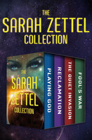 The Sarah Zettel Collection: Playing God, Reclamation, The Quiet Invasion, and Fool's War - Sarah Zettel