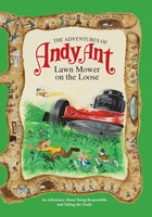 The Adventures of Andy Ant: Lawn Mower on the Loose - Lawrence W. O'Nan, Gerald D. O'Nan