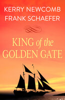 King of the Golden Gate - Kerry Newcomb, Frank Schaefer