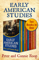 Early American Studies: Ten Books in One - Connie Roop, Peter Roop