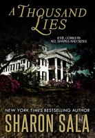 A Thousand Lies: Evil Comes in All Shapes and Sizes - Sharon Sala