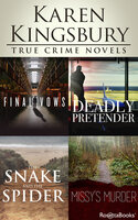 Karen Kingsbury True Crime Novels: Final Vows, Deadly Pretender, The Snake and the Spider, Missy's Murder - Karen Kingsbury