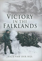 Victory in the Falklands - Nicholas van der Bijl