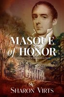 Masque of Honor: A Historical Novel of the American South - Sharon Virts