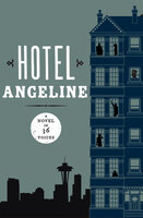 Hotel Angeline: A Novel in 36 Voices - 