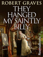 They Hanged My Saintly Billy - Robert Graves