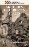 Sketches of Etruscan Places - D. H. Lawrence
