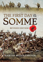 The First Day on the Somme - Martin Middlebrook