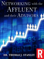 Networking with the Affluent and their Advisors - Thomas J. Stanley