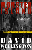 Monster Island: A Zombie Novel - David Wellington