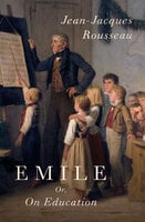 Emile: Or On Education - Jean-Jacques Rousseau, Barbara Foxley
