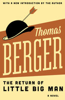The Return of Little Big Man: A Novel - Thomas Berger