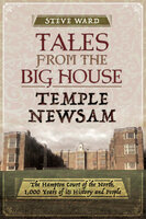 Tales from the Big House: Temple Newsam - Steve Ward