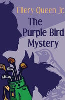 The Purple Bird Mystery - Ellery Queen