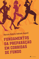 Fundamentos da preparação em corridas de fundo - Marcelo Roberto Andrade Augusti
