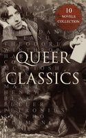 Queer Classics – 10 Novels Collection (Joseph and His Friend, This Finer Shadow, Regiment of Women, Sappho, The Picture of Dorian Gray…) - Oscar Wilde, Virginia Woolf, Radclyffe Hall, Sheridan Le Fanu, Lucas Malet, Bayard Taylor, Jack Saul, Robert Hichens, Henry Blake Fuller, Theodore Winthrop, Harlan Cozad McIntosh