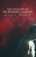 The History of Sir Richard Calmady: Queer Classic - Lucas Malet