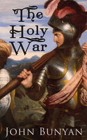 The Holy War: Historical Novel - John Bunyan