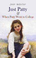 Just Patty & When Patty Went to College: Girl's Novels - Jean Webster