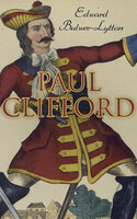 Paul Clifford: Historical Novel - Edward Bulwer-Lytton