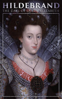 Hildebrand (The Days of Queen Elizabeth: A Historical Romance): A Historical Romance - Anonymous