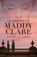 La obsesión de Maddy Clare - Simone St. James