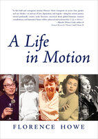 A Life in Motion - Florence Howe