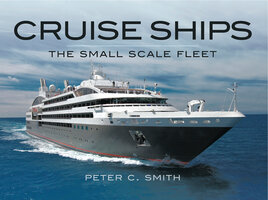 Cruise Ships: The Small Scale Fleet - Peter C. Smith