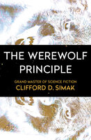 The Werewolf Principle - Clifford D. Simak