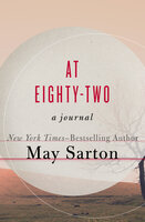 At Eighty-Two: A Journal - May Sarton