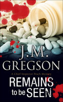 Remains to be Seen - J.M. Gregson