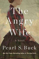 The Angry Wife: A Novel - Pearl S. Buck