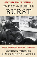 The Day the Bubble Burst: A Social History of the Wall Street Crash of 1929 - Max Morgan-Witts, Gordon Thomas