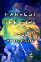 Harvest the Fire - Poul Anderson