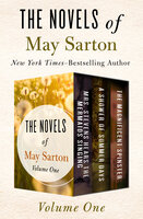 The Novels of May Sarton Volume One: Mrs. Stevens Hears the Mermaids Singing, A Shower of Summer Days, and The Magnificent Spinster - May Sarton