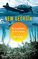 New Georgia: The Second Battle for the Solomons - Ronnie Day