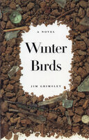 Winter Birds: A Novel - Jim Grimsley
