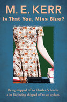 Is That You, Miss Blue? - M. E. Kerr