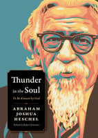 Thunder in the Soul: To Be Known By God - Abraham Joshua Heschel