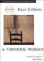 A Virtuous Woman: A Novel - Kaye Gibbons