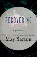 Recovering: A Journal - May Sarton