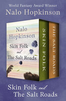 Skin Folk and The Salt Roads - Nalo Hopkinson