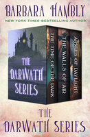 The Darwath Series: The Time of the Dark, The Walls of Air, and The Armies of Daylight - Barbara Hambly