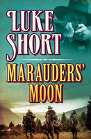 Marauders' Moon - Luke Short