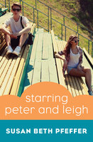 Starring Peter and Leigh - Susan Beth Pfeffer