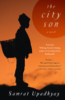 The City Son: A Novel - Samrat Upadhyay